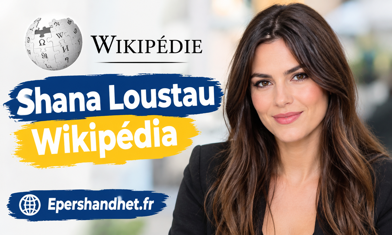 Shana Loustau Wikipédia : âge, carrière et vie privée en 2026