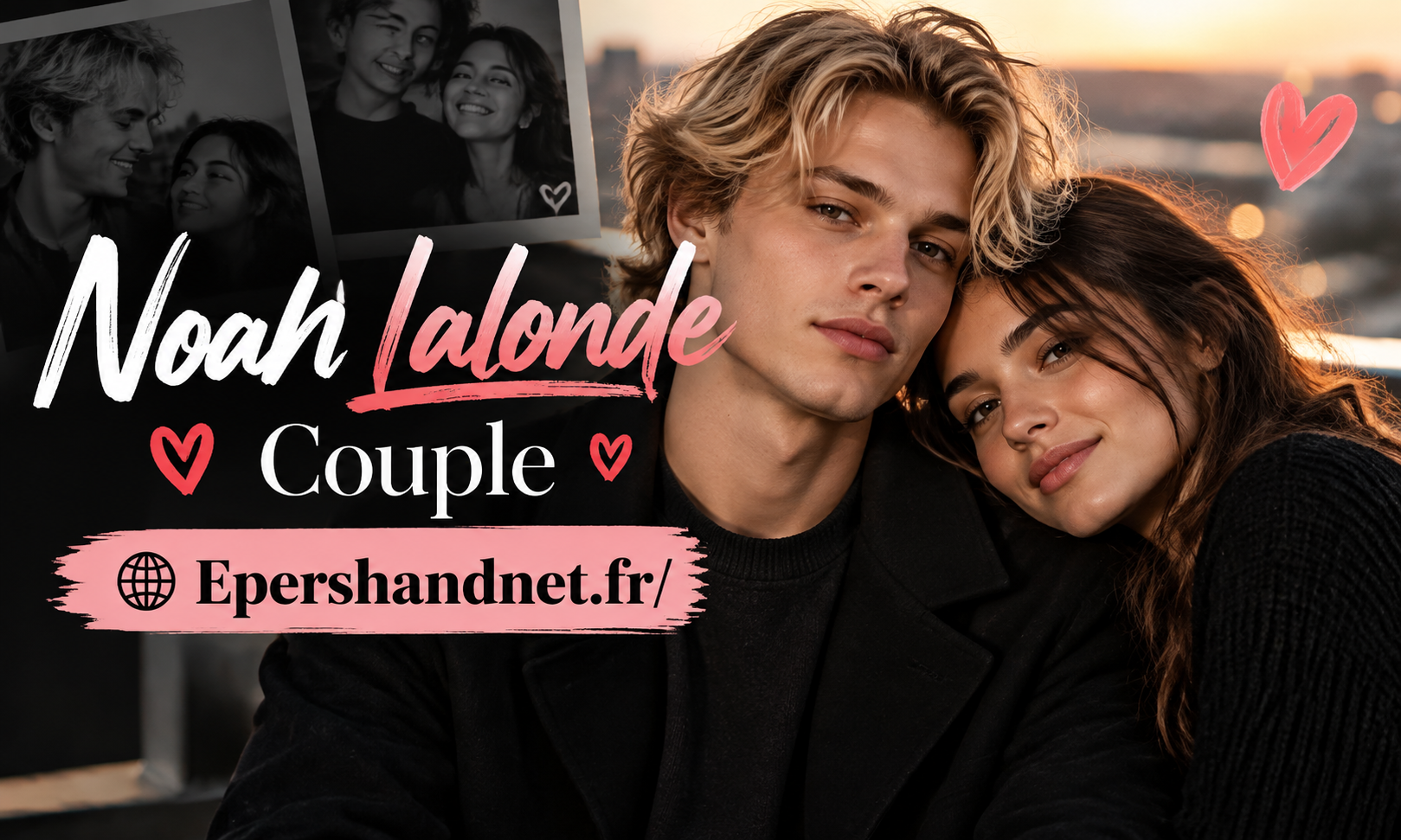 Noah Lalonde couple : histoire, relation et vie privée de l’acteur