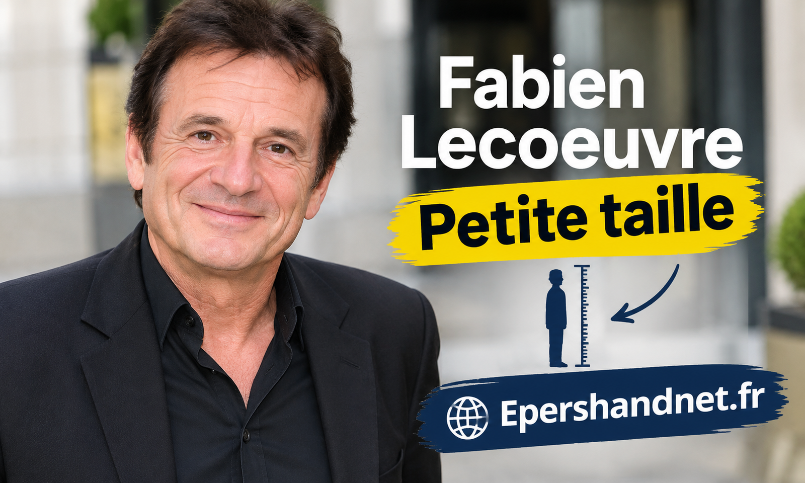 Fabien Lecoeuvre petite taille : quelle est sa vraie taille ?