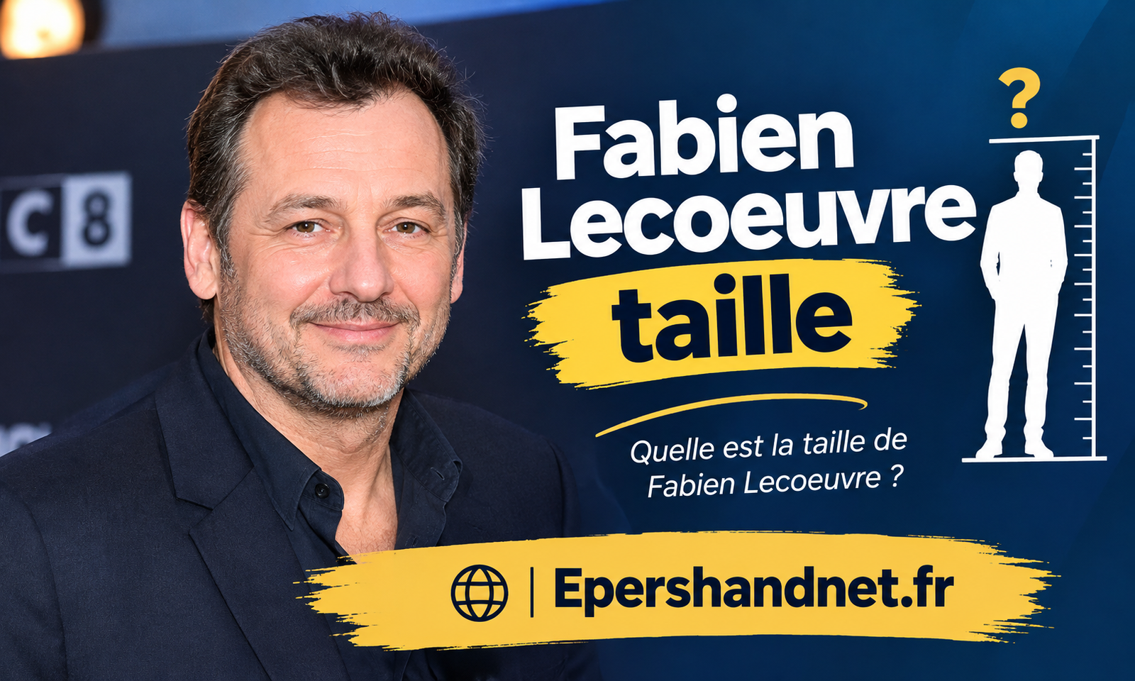 Fabien Lecoeuvre taille : combien mesure-t-il vraiment ?